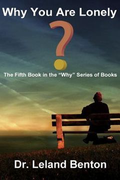portada Why You Are Lonely: The Fifth Book in the "Why" Series of Books (en Inglés)
