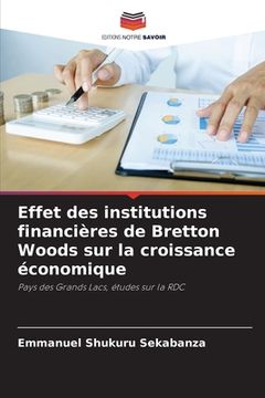 portada Effet des institutions financières de Bretton Woods sur la croissance économique (in French)