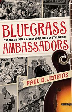 portada Bluegrass Ambassadors: The Mclain Family Band in Appalachia and the World (Sounding Appalachia) (in English)