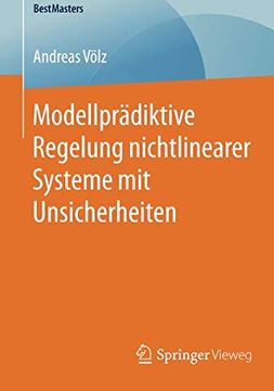 portada Modellprädiktive Regelung Nichtlinearer Systeme mit Unsicherheiten (Bestmasters) (en Alemán)