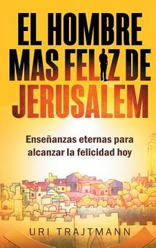 portada El Hombre mas Feliz de Jerusalem (in Spanish)