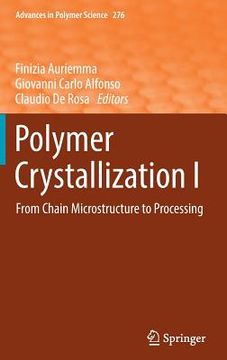 portada Polymer Crystallization I: From Chain Microstructure to Processing (en Inglés)