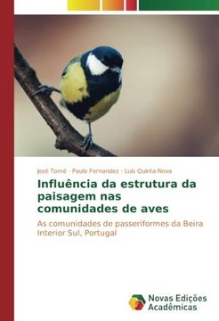 portada Influência da estrutura da paisagem nas comunidades de aves: As comunidades de passeriformes da Beira Interior Sul, Portugal (Portuguese Edition)