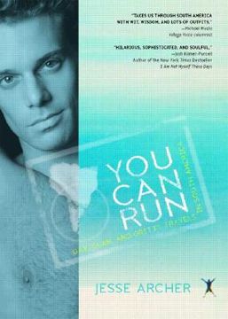 portada You Can Run: Gay, Glam, and Gritty Travels in South America