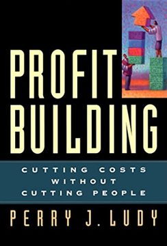 portada Profit Building: Cutting Costs Without Cutting People (en Inglés)