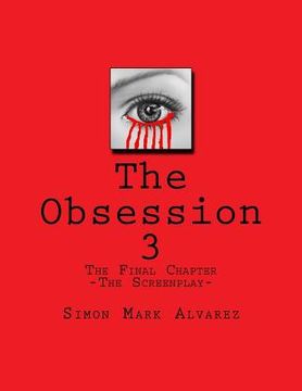 portada The Obsession 3: -The Screenplay- (en Inglés)