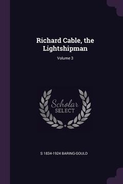 portada Richard Cable, the Lightshipman; Volume 3 (en Inglés)