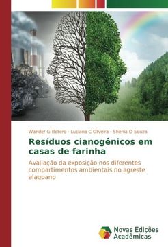 portada Resíduos cianogênicos em casas de farinha: Avaliação da exposição nos diferentes compartimentos ambientais no agreste alagoano (Portuguese Edition)