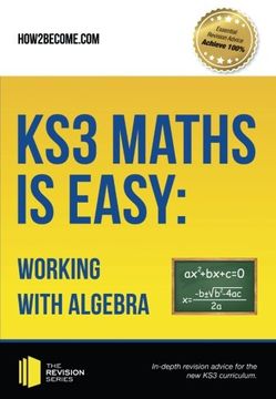 portada KS3 Maths is Easy: Working with Algebra. Complete Guidance for the New KS3 Curriculum (Revision Series)