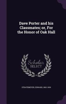 portada Dave Porter and his Classmates; or, For the Honor of Oak Hall (en Inglés)