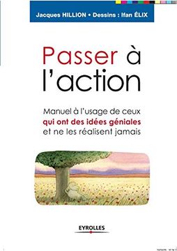 portada Passer à L'action: Manuel à L'usage de Ceux qui ont des Idées Géniales et ne les Réalisent Jamais (en Francés)