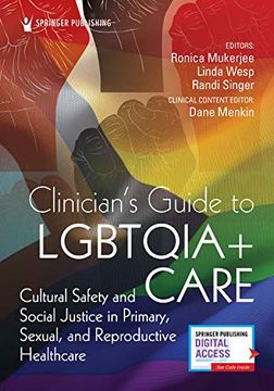 portada Clinician'S Guide to Lgbtqia+ Care: Cultural Safety and Social Justice in Primary, Sexual, and Reproductive Healthcare (en Inglés)