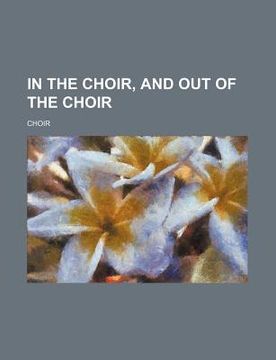 portada in the choir, and out of the choir