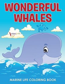 portada Wonderful Whales Marine Life Coloring Book (in English)