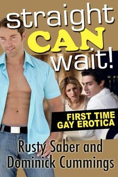 portada straight can wait!: first time gay erotica (en Inglés)