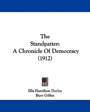 portada the standpatter: a chronicle of democracy (1912) (in English)
