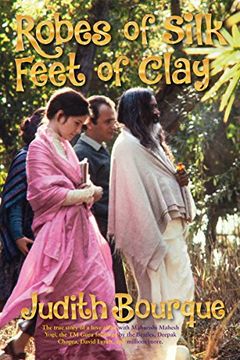 portada Robes of Silk Feet of Clay: The True Story of a Love Affair With Maharishi Mahesh Yogi the Beatles tm Guru (en Inglés)