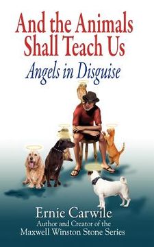 portada and the animals shall teach us; angels in disguise (en Inglés)