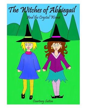 portada The Witches of Abbiegail: And the Crystal Wand (in English)