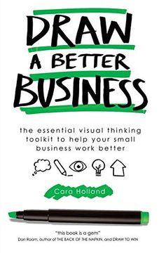 portada Draw a Better Business: The Essential Visual Thinking Toolkit to Help Your Small Business Work Better (en Inglés)