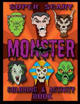 portada Super Scary Monster Coloring & Activity Book (en Inglés)