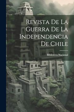 portada Revista de la Guerra de la Independencia de Chile