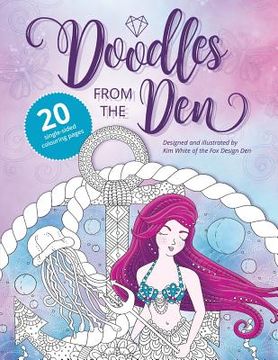 portada Doodles from The Den: Designed and illustrated by Kim White of the Fox Design Den (en Inglés)