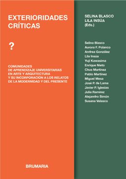 portada Exterioridades Criticas: Comunidades de Aprendizaje Universitaria s en Arte y Arquitectura y su Incorporacion a los Relatos de la Modernidad y del Presente