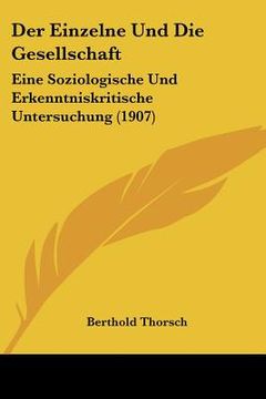 portada Der Einzelne Und Die Gesellschaft: Eine Soziologische Und Erkenntniskritische Untersuchung (1907) (en Alemán)