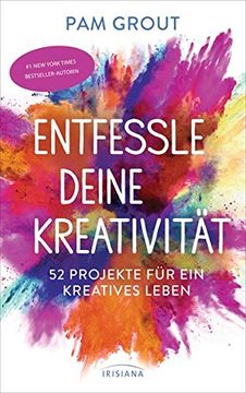 portada Entfessle Deine Kreativität: 52 Projekte für ein Kreatives Leben (in German)