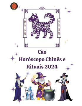 portada Cão Horóscopo Chinês e Rituais 2024 (en Portugués)