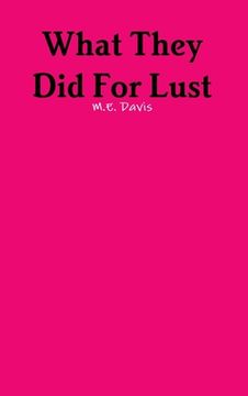 portada What They Did For Lust (in English)