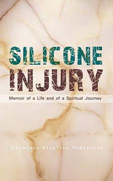 portada Silicone Injury: Memoir of a Life and of a Spiritual Journey (in English)