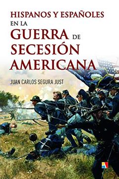 portada Hispanos y Españoles en la Guerra de Secesión Americana (Colección Atamán de Historia Militar)