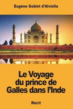 portada Le Voyage du prince de Galles dans l'Inde (in French)