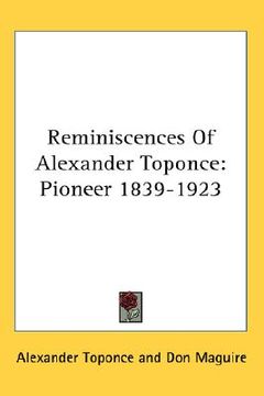 portada reminiscences of alexander toponce: pioneer 1839-1923 (en Inglés)