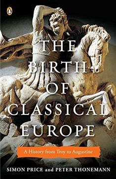 portada The Birth of Classical Europe: A History From Troy to Augustine (Penguin History of Europe) (in English)