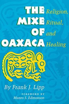 portada The Mixe of Oaxaca: Religion, Ritual, and Healing (en Inglés)