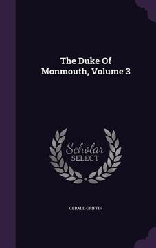 portada The Duke Of Monmouth, Volume 3 (en Inglés)