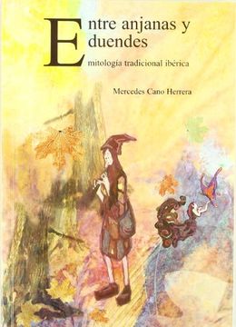 Entre anjanas y duendes: Mitología tradicional ibérica (in Spanish)
