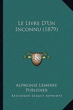 portada Le Livre D'Un Inconnu (1879) (in French)