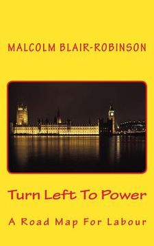 portada Turn Left To Power: A Road Map For Labour (en Inglés)
