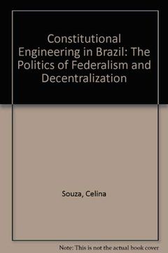 portada Constitutional Engineering in Brazil: The Politics of Federalism and Decentralization (in English)