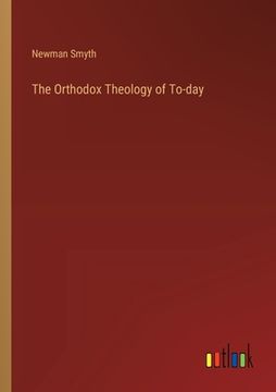 portada The Orthodox Theology of To-day (en Inglés)