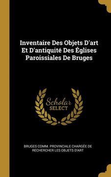 portada Inventaire des Objets D'art et D'antiquité des Églises Paroissiales de Bruges (en Francés)