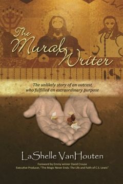 portada The Mural Writer: The unlikely story of an outcast who fulfilled an extraordinary purpose (en Inglés)