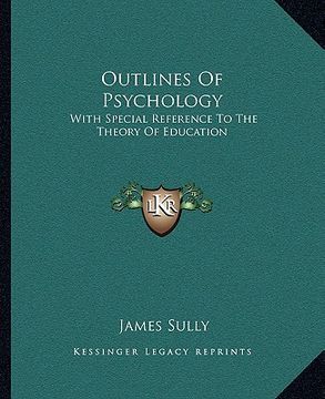 portada outlines of psychology: with special reference to the theory of education (in English)