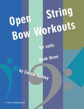 portada Open-String Bow Workouts for Cello, Book Three (in English)