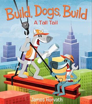portada Build, Dogs, Build: A Tall Tail (I Can Read) (en Inglés)