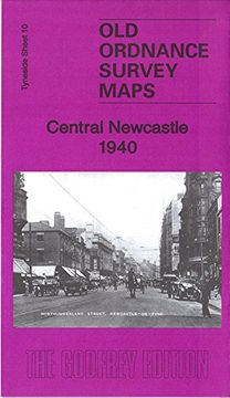 portada Central Newcastle 1940: Tyneside Sheet 11. 3 (Old Ordnance Survey Maps of Tyneside) (en Inglés)